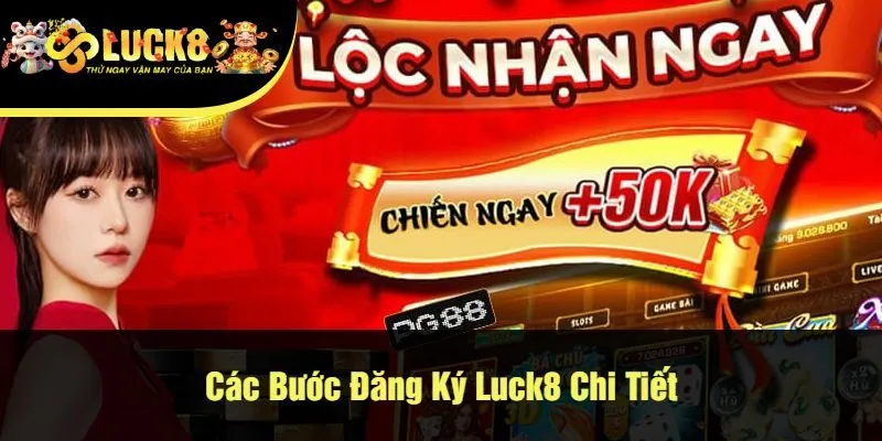 Các Bước Đăng Ký Luck8 Chi Tiết