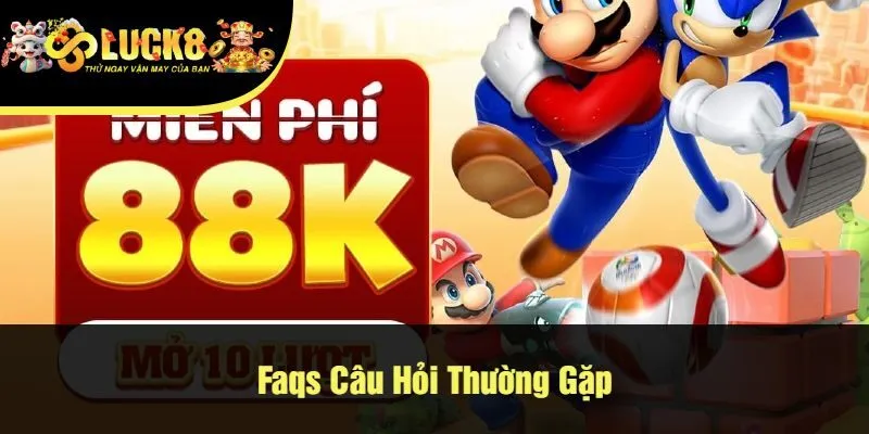 Faqs Câu Hỏi Thường Gặp đăng ký luck8