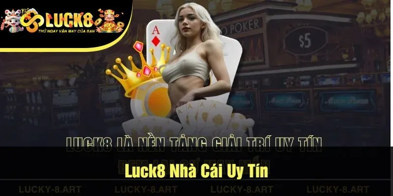 Luck8 nhà cái uy tín