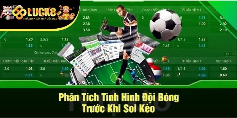 Phân Tích Tình Hình Đội Bóng Trước Khi Soi Kèo
